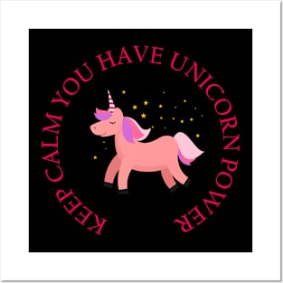 Keep calm you unicorn power Posters and Art